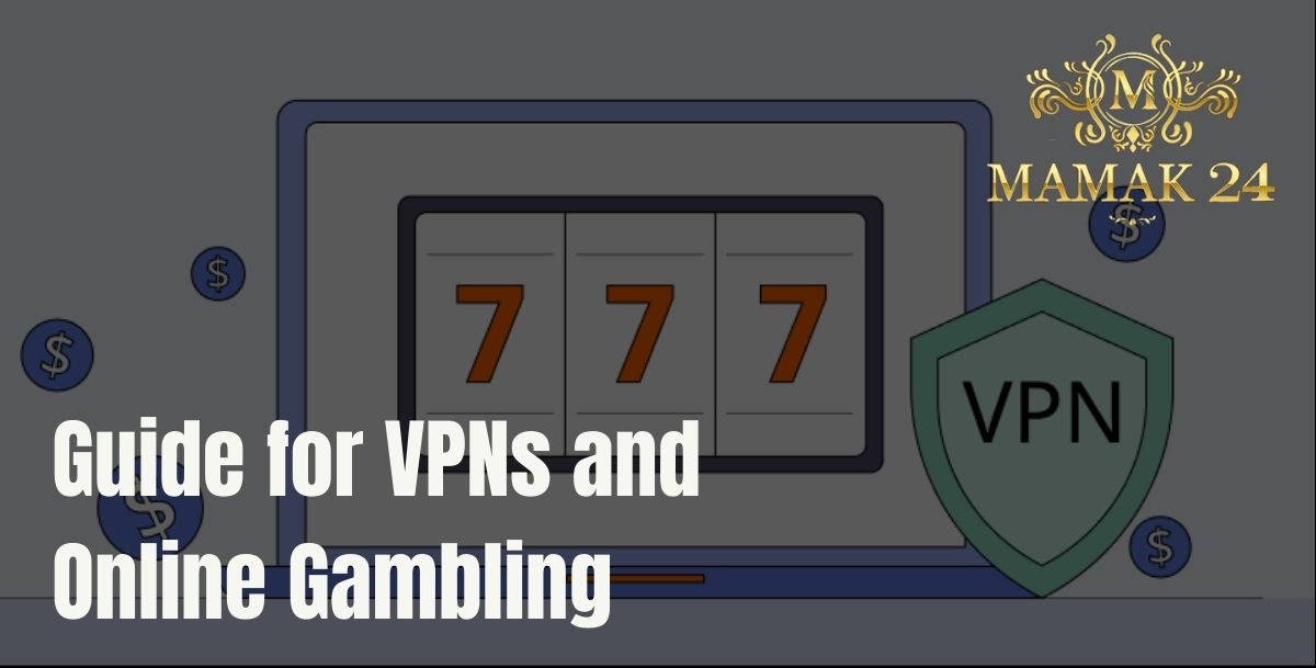 Mamak24 - Mamak24 Guide for VPNs and Online Gambling - Cover - Mamak247